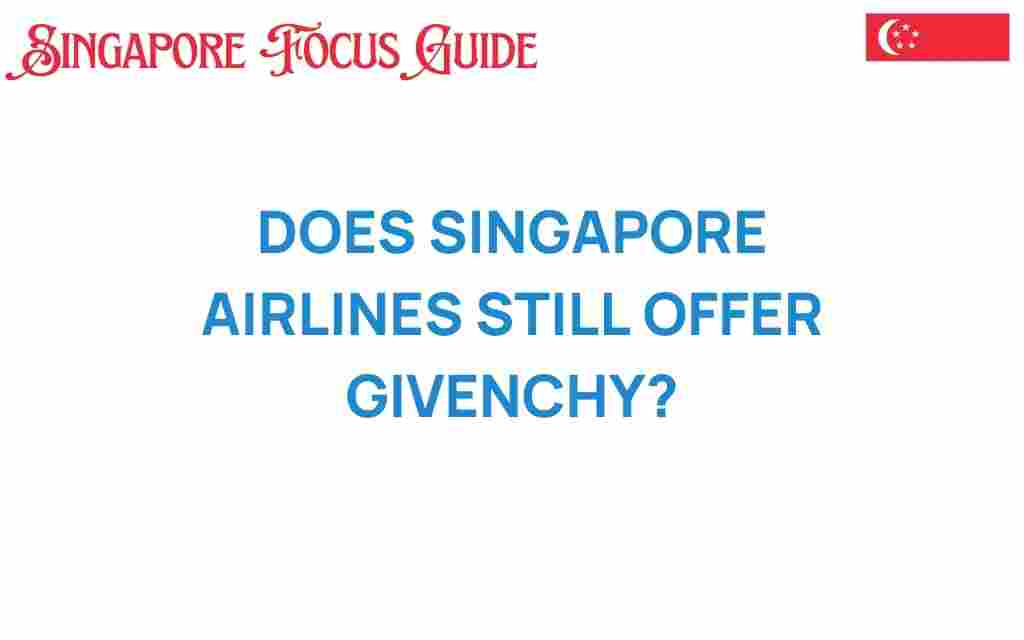 does-singapore-airlines-still-offer-givenchy