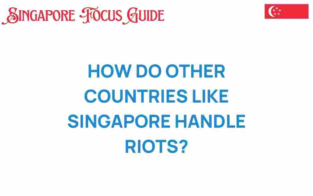 how-singapore-other-nations-tame-riots