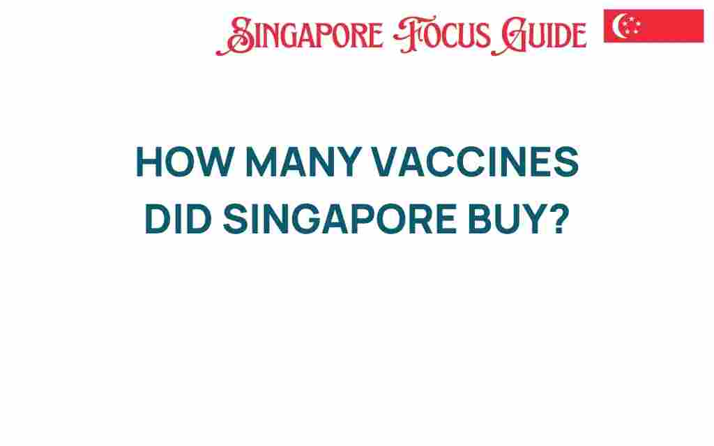 how-many-vaccines-did-singapore-buy