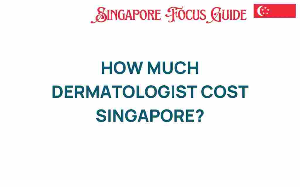dermatologist-cost-singapore