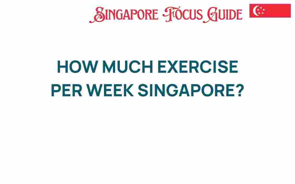 how-much-exercise-per-week-singapore