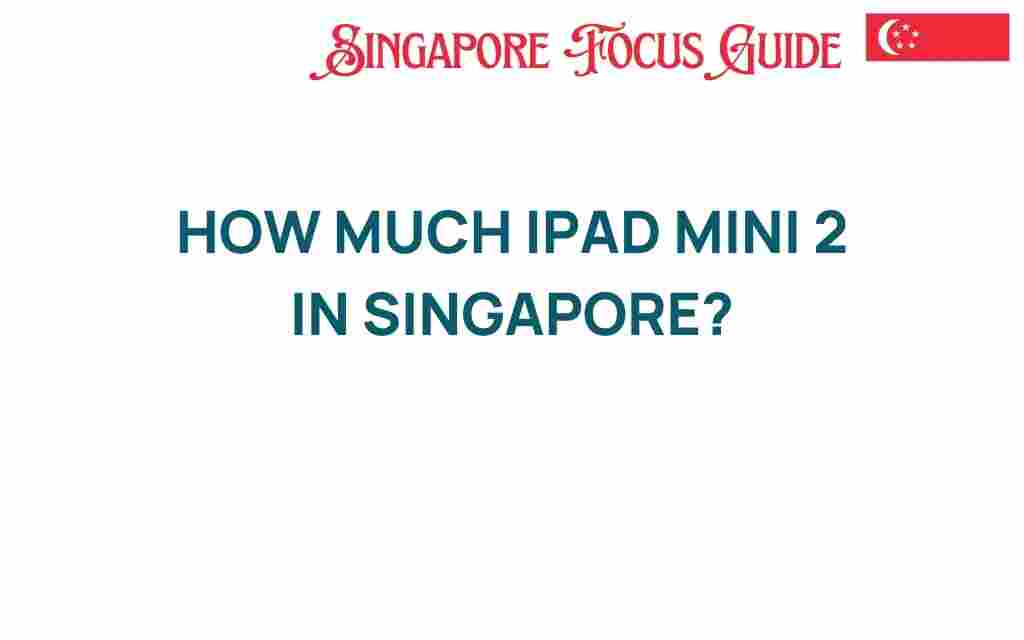 ipad-mini-2-cost-singapore