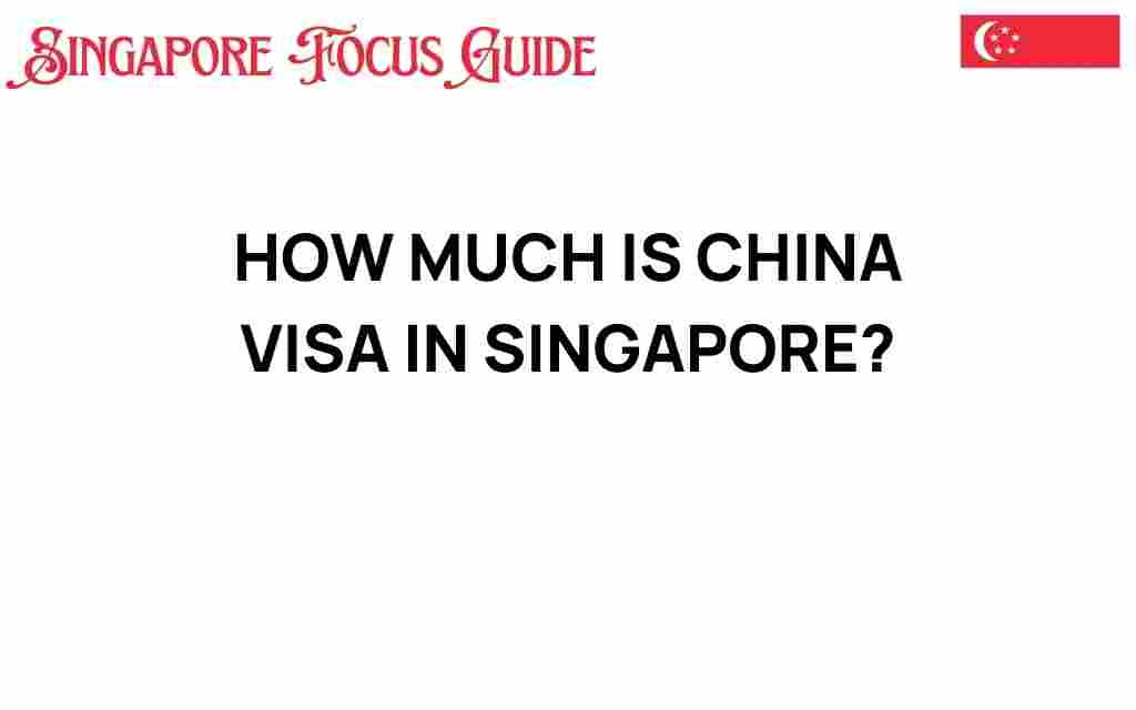 how-much-is-china-visa-in-singapore