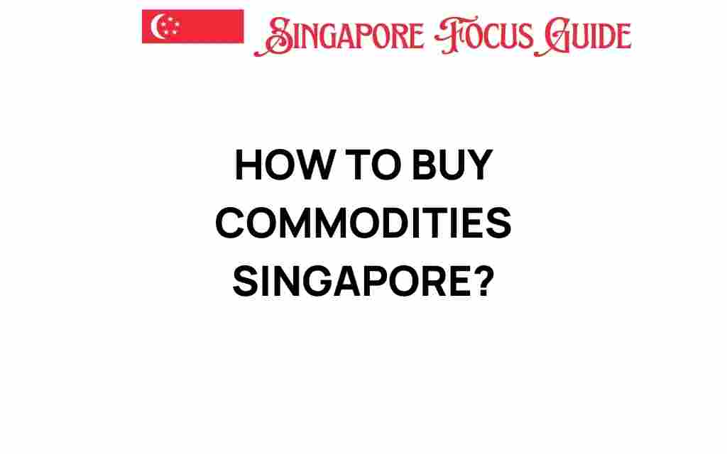 how-to-buy-commodities-singapore