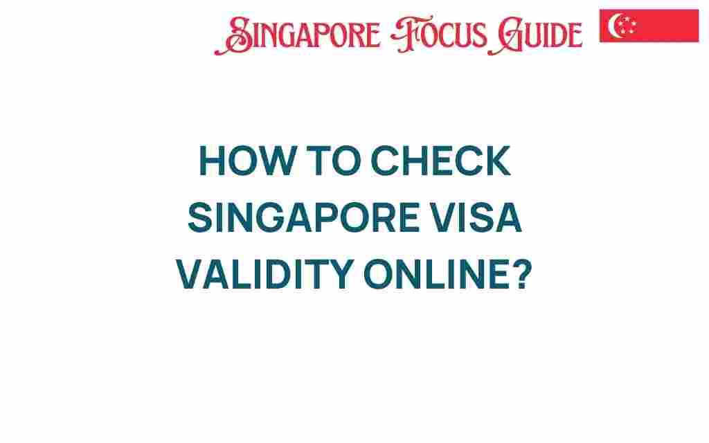 check-singapore-visa-validity-online