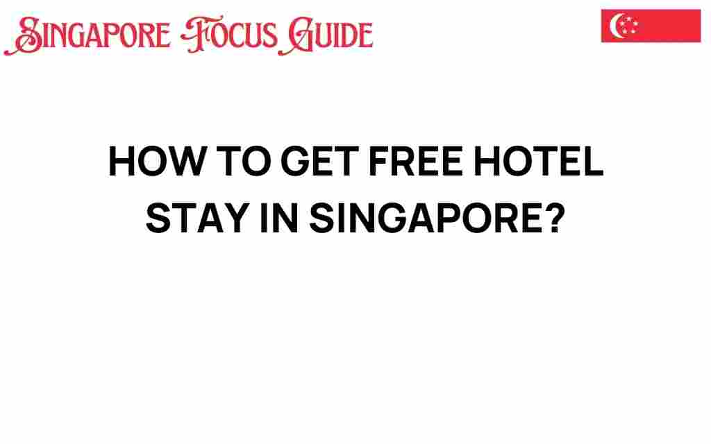how-to-get-free-hotel-stay-singapore