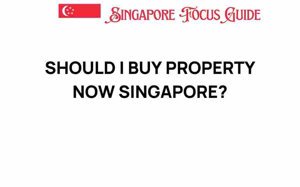 should-i-buy-property-now-singapore