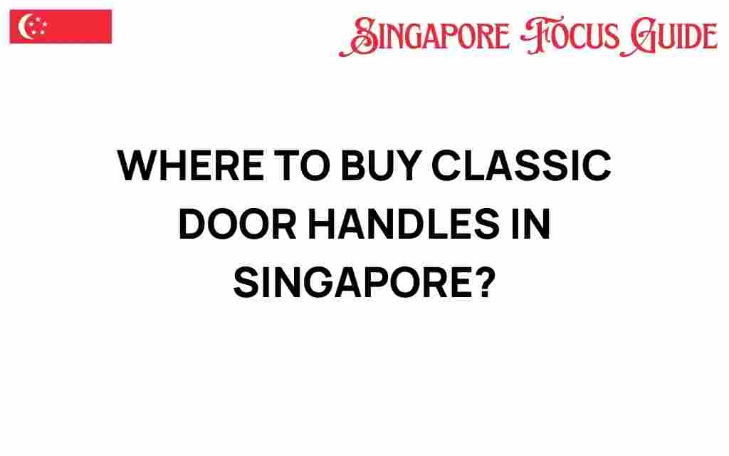 where-to-buy-classic-door-handles-singapore