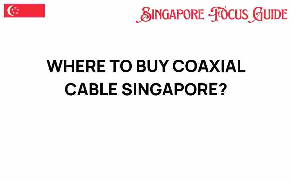 buy-coaxial-cable-singapore