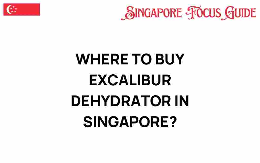 buy-excalibur-dehydrator-singapore