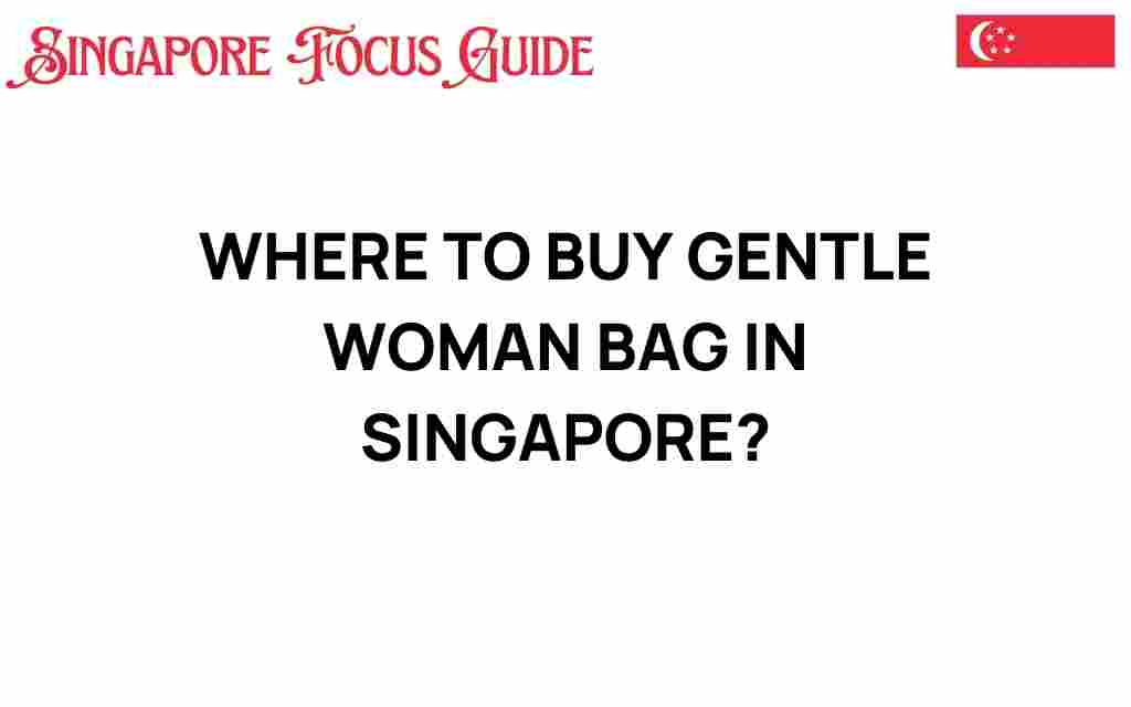 where-to-buy-gentle-woman-bag-singapore