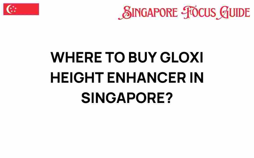 buy-gloxi-height-enhancer-singapore
