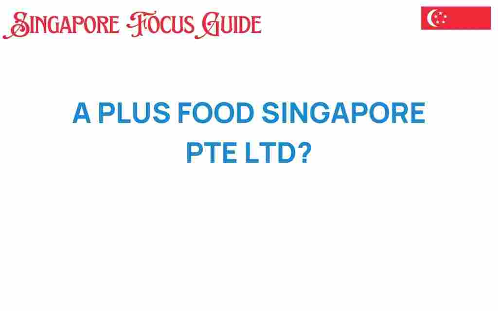 a-plus-food-singapore-culinary-revolution