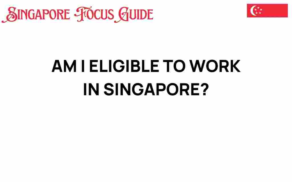 am-i-eligible-to-work-in-singapore