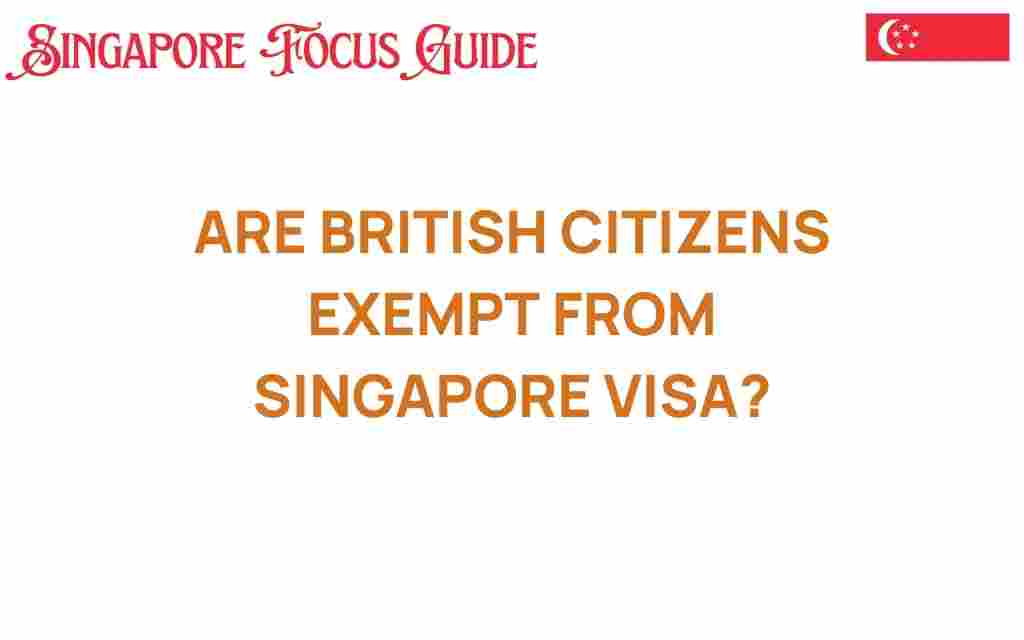 are-british-citizens-exempt-from-singapore-visa