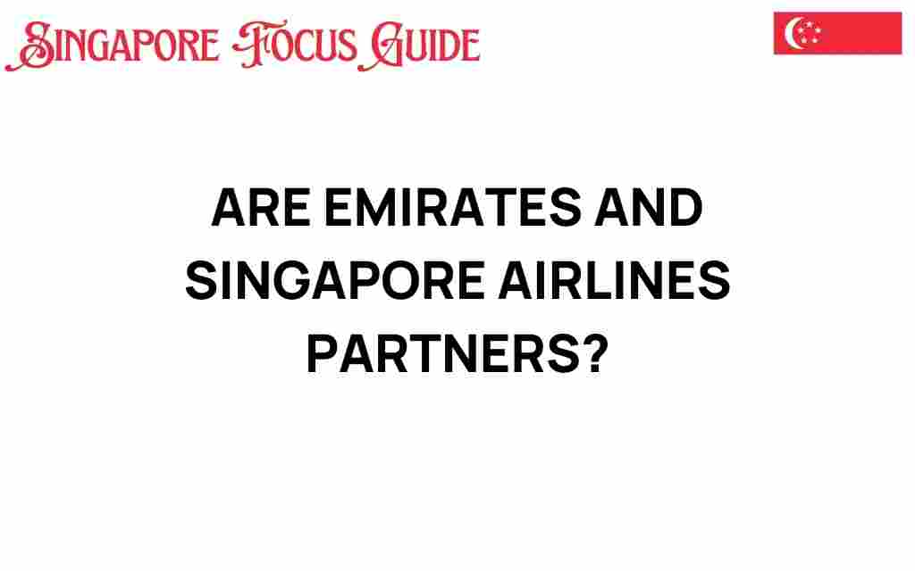 are-emirates-and-singapore-airlines-partners