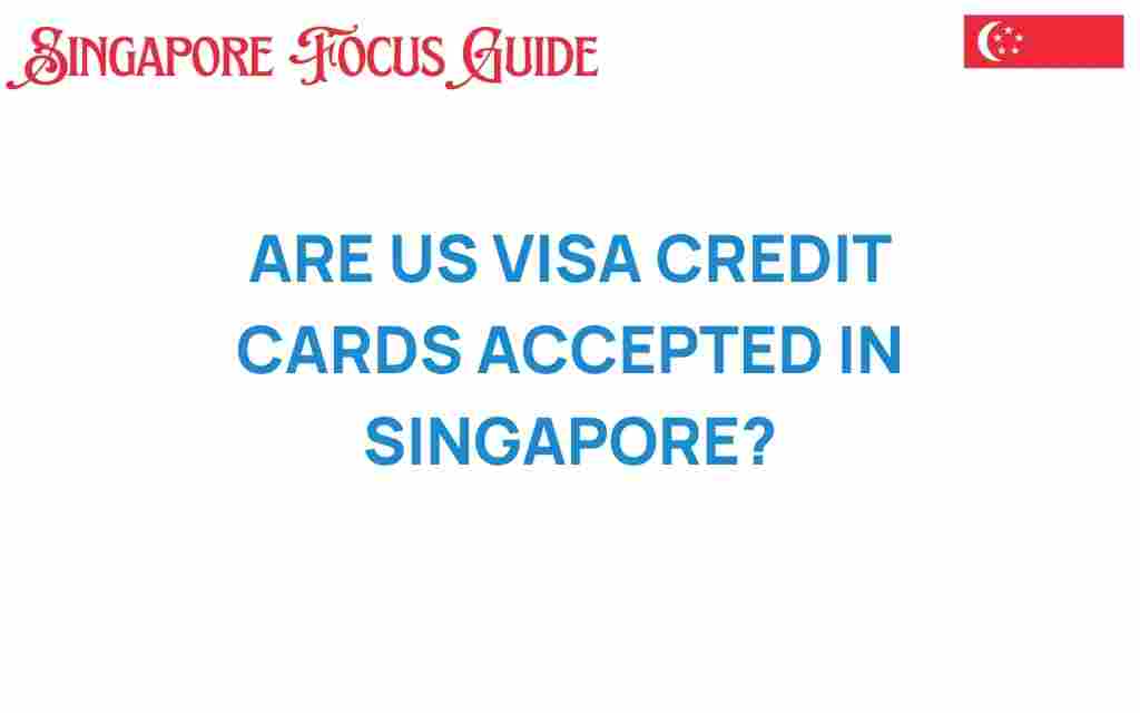 are-us-visa-credit-cards-accepted-in-singapore