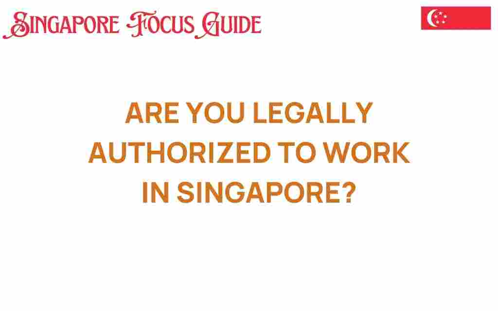are-you-legally-authorized-to-work-in-singapore