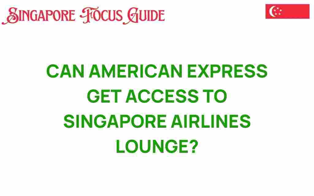 can-american-express-access-singapore-airlines-lounge