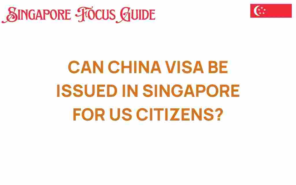 can-china-visa-be-issued-in-singapore-for-us-citizens
