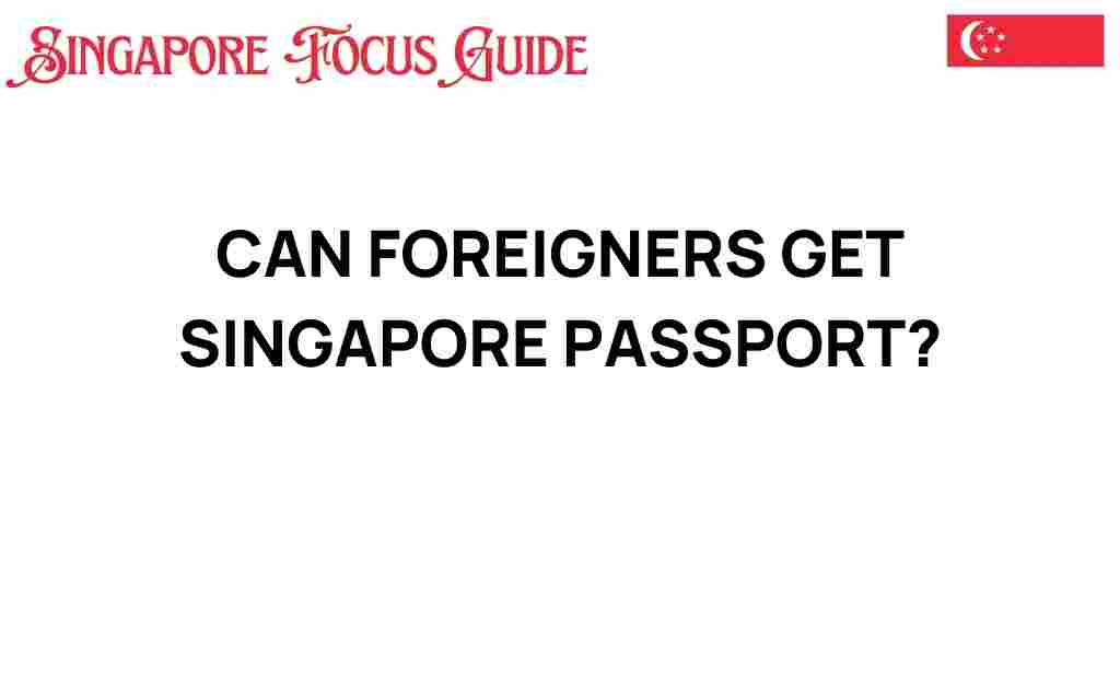 can-foreigners-get-singapore-passport