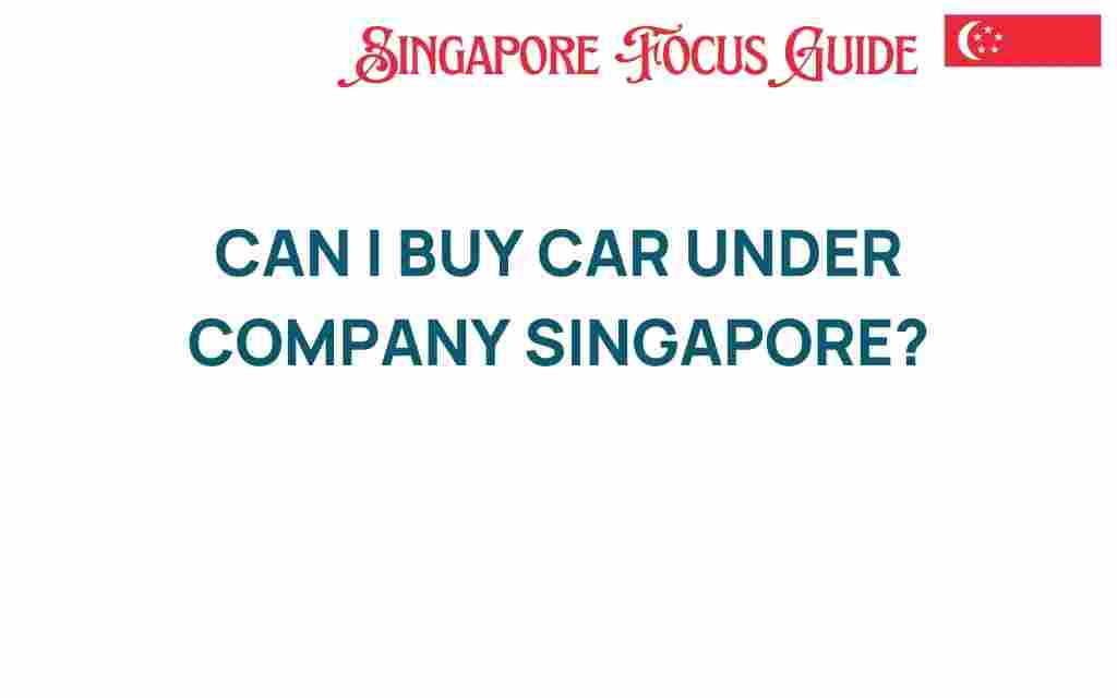 buy-car-under-company-singapore
