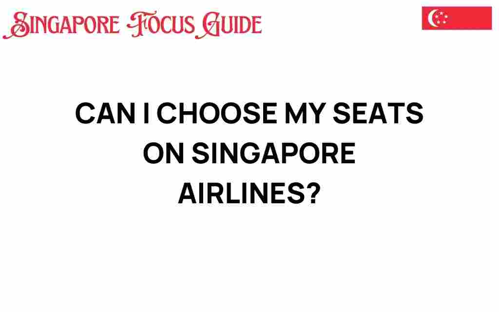can-i-choose-my-seats-on-singapore-airlines
