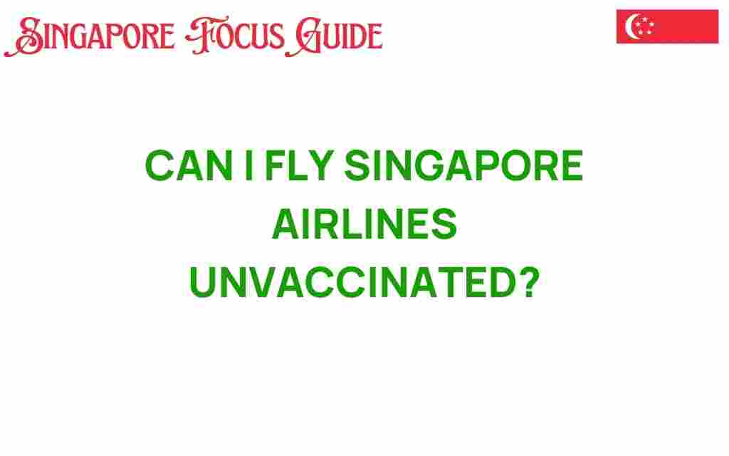 can-i-fly-singapore-airlines-unvaccinated