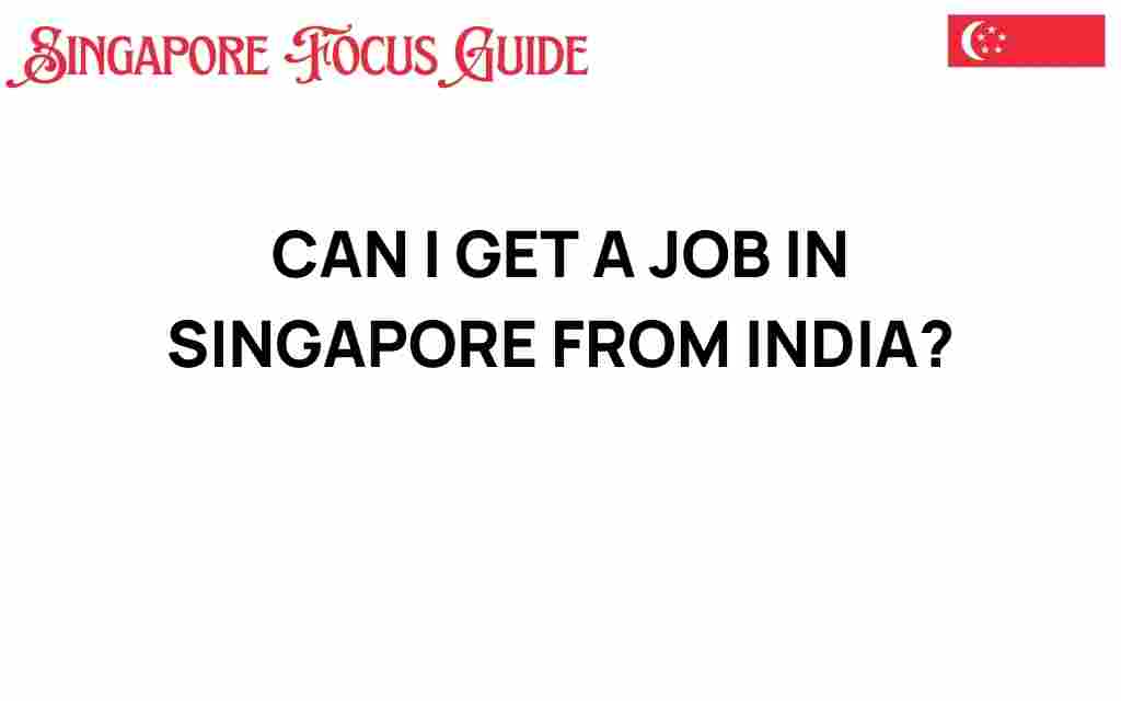 can-i-get-a-job-in-singapore-from-india