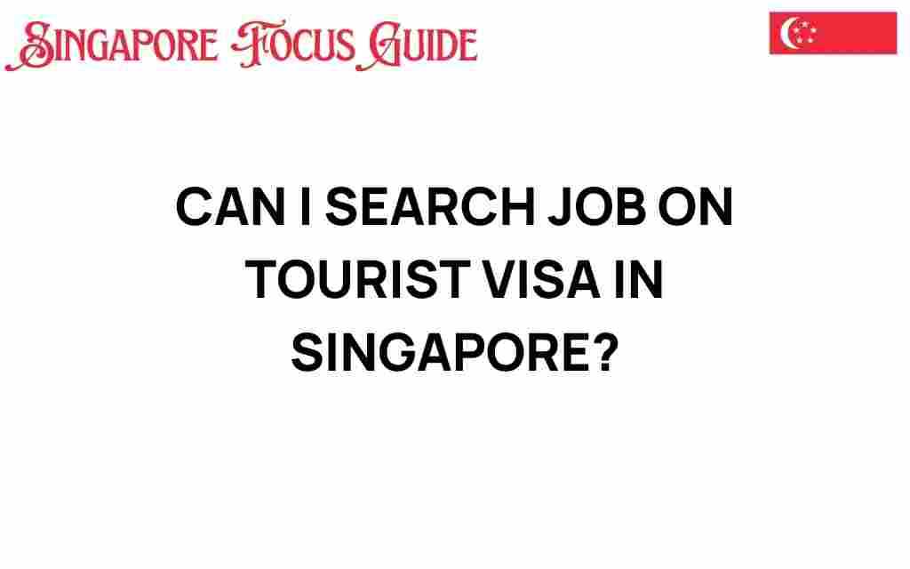 can-i-search-job-on-tourist-visa-singapore