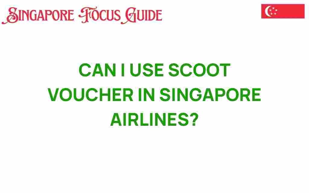 can-i-use-scoot-voucher-singapore-airlines