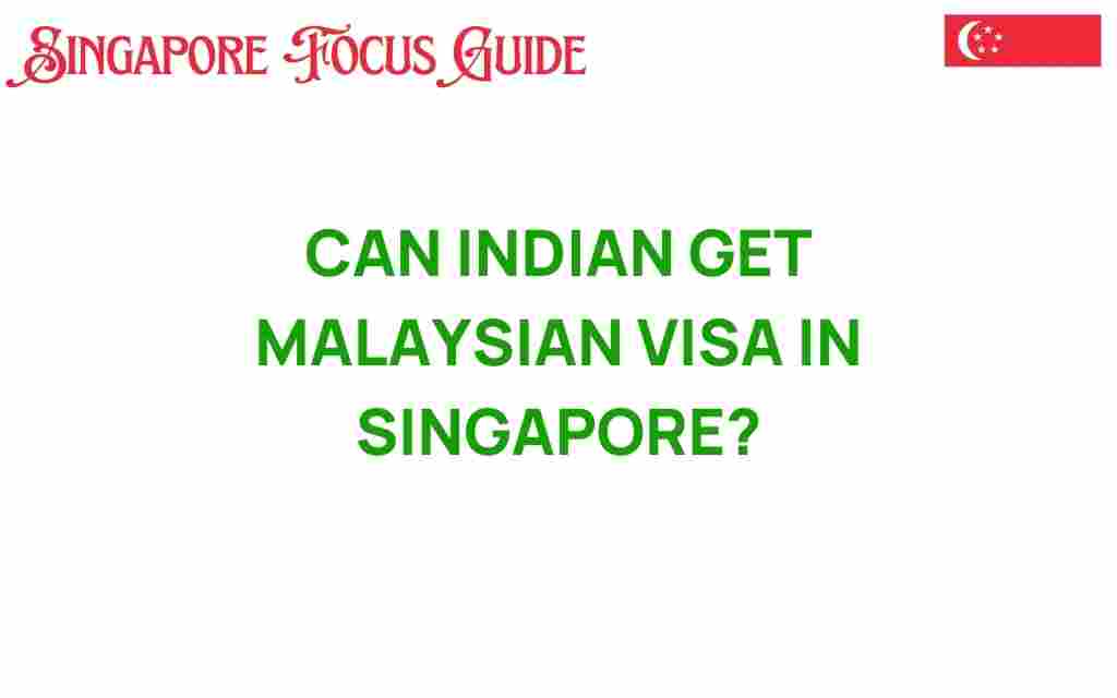 can-indians-get-malaysian-visa-in-singapore