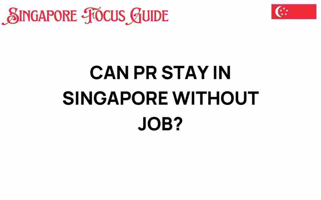 can-pr-stay-in-singapore-without-job