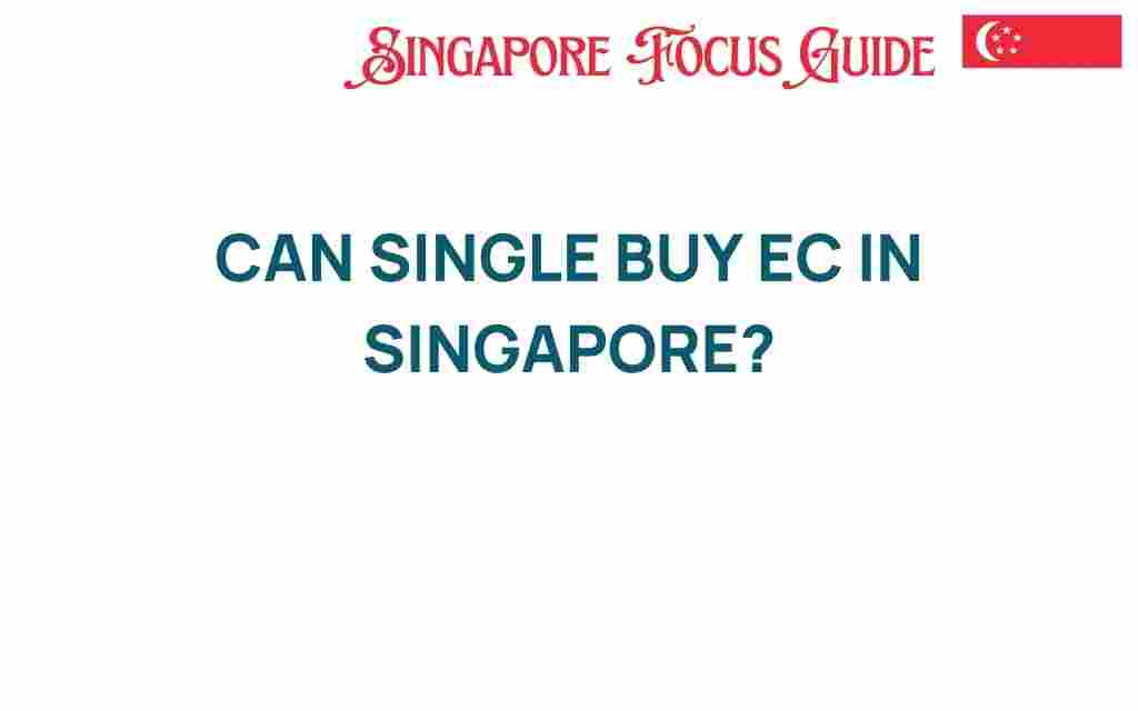 can-singles-buy-ec-in-singapore