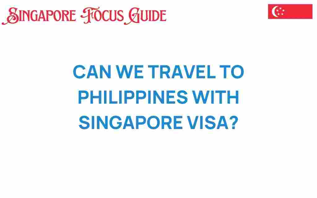 can-we-travel-to-philippines-with-singapore-visa