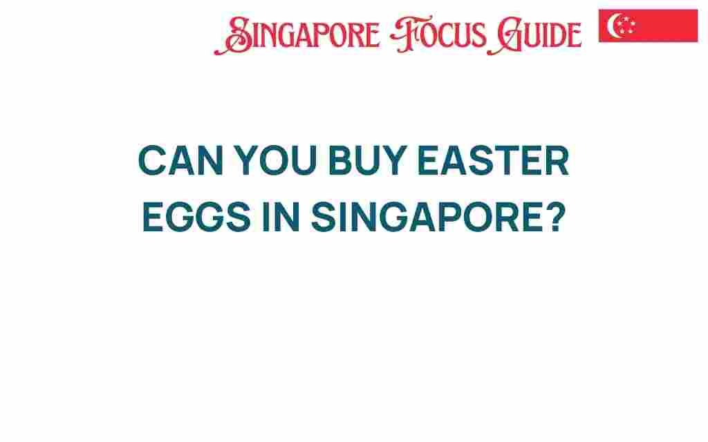 buy-easter-eggs-in-singapore