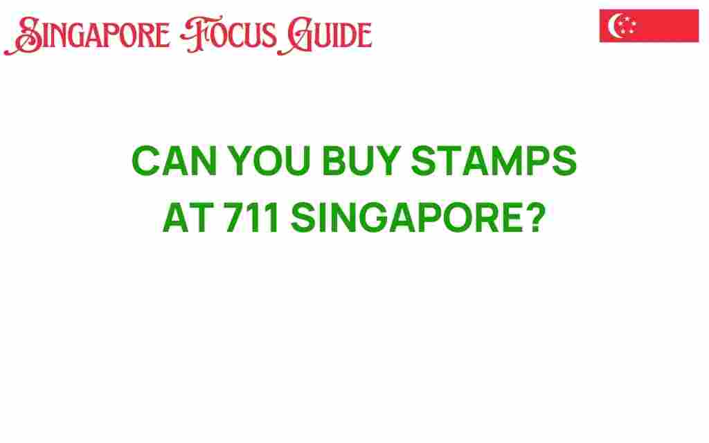 can-you-buy-stamps-at-711-singapore