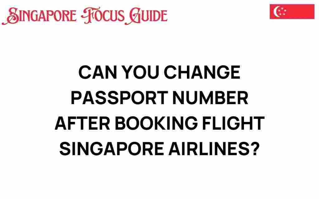 change-passport-number-after-booking-singapore-airlines