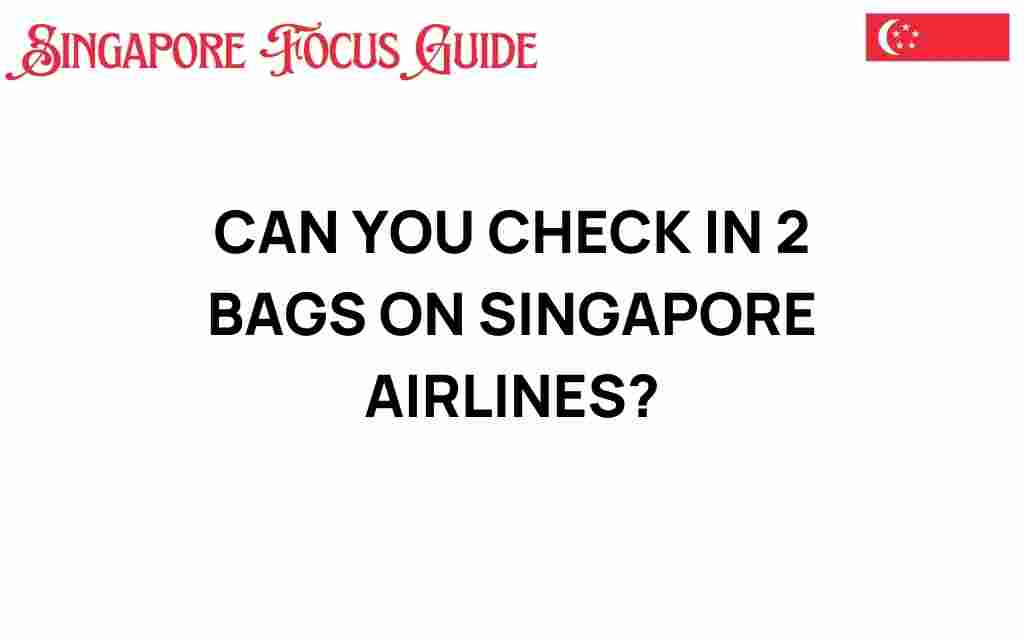 can-you-check-in-2-bags-on-singapore-airlines