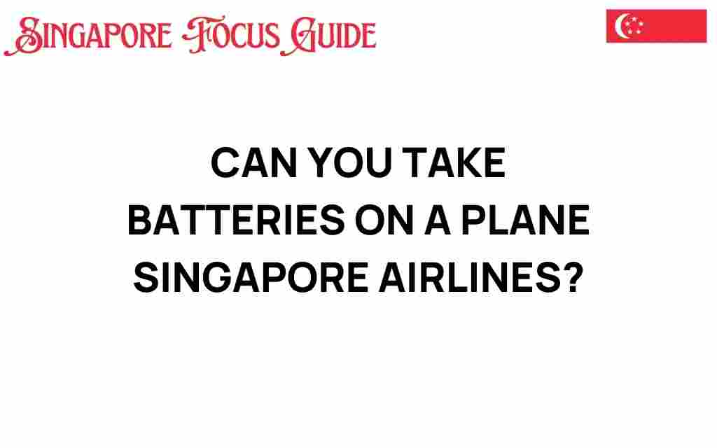 can-you-take-batteries-on-a-plane-singapore-airlines