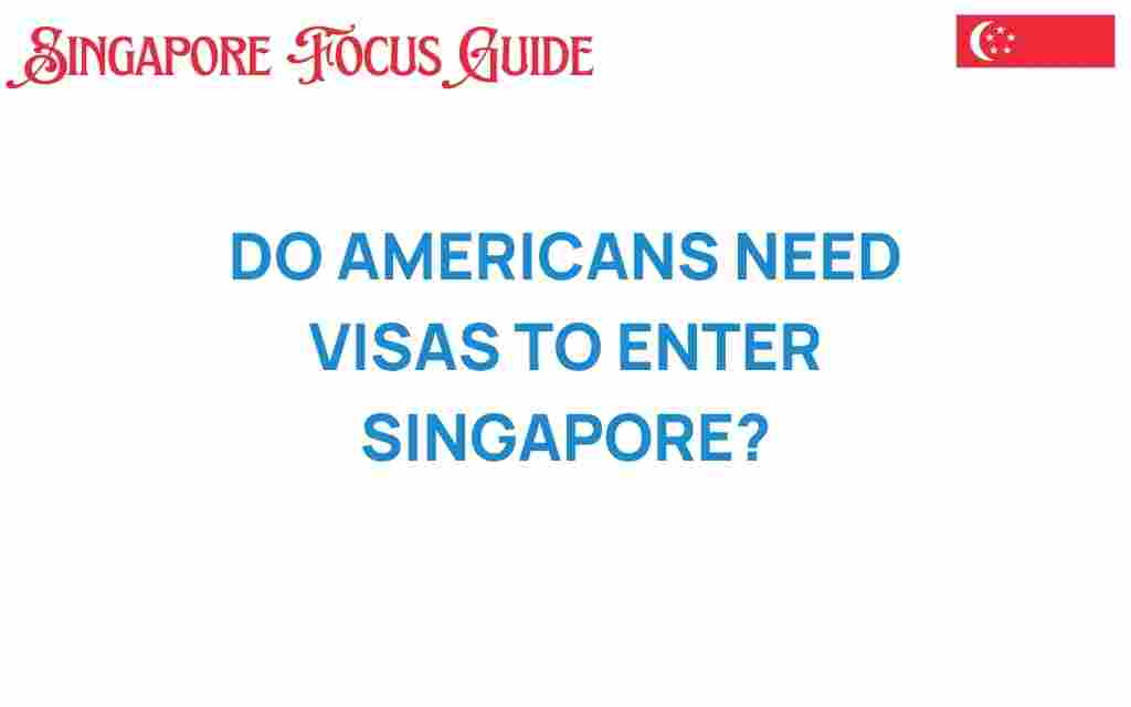 do-americans-need-visas-to-enter-singapore