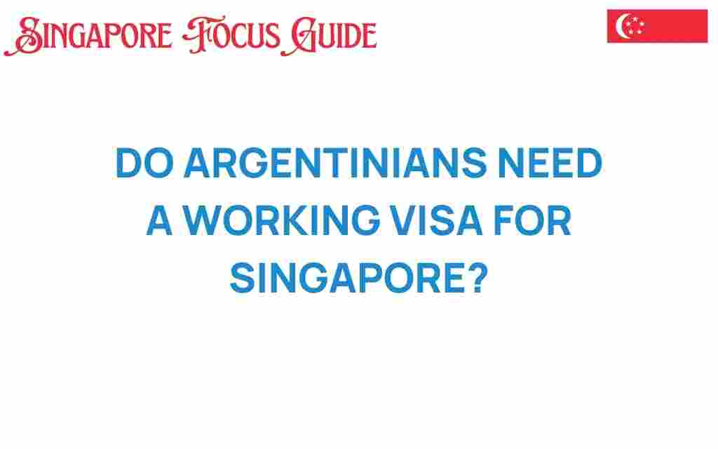 do-argentinians-need-working-visa-singapore