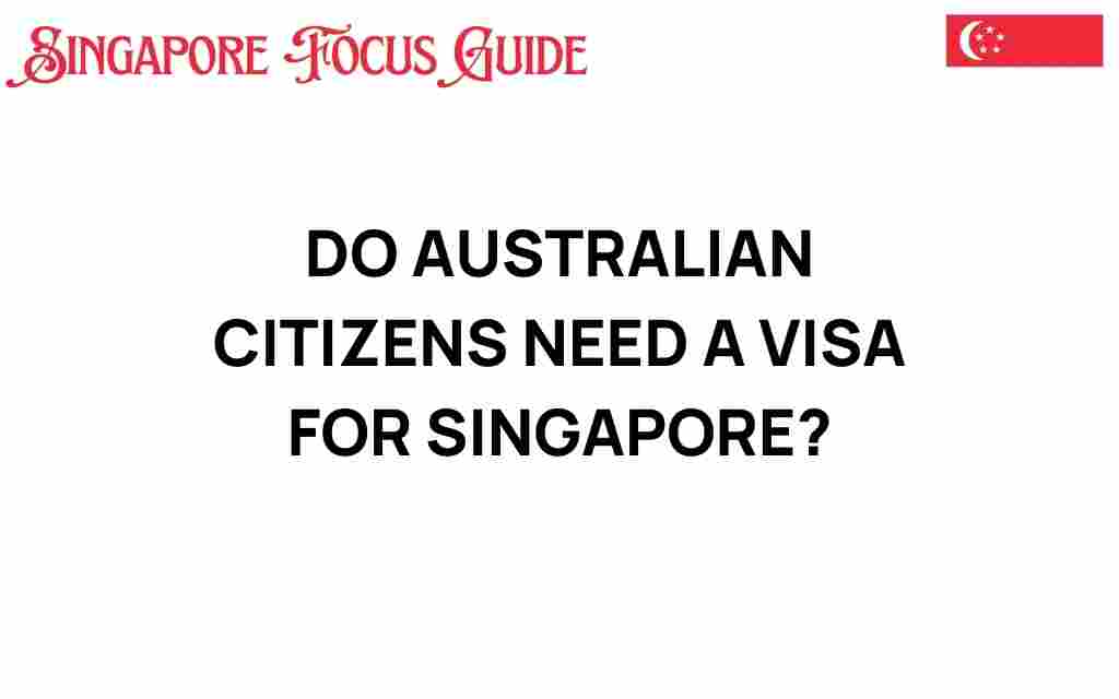 do-australian-citizens-need-visa-singapore