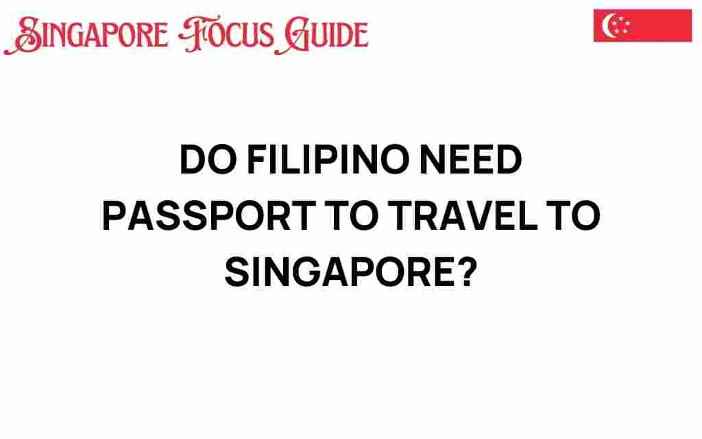 do-filipinos-need-passport-travel-singapore