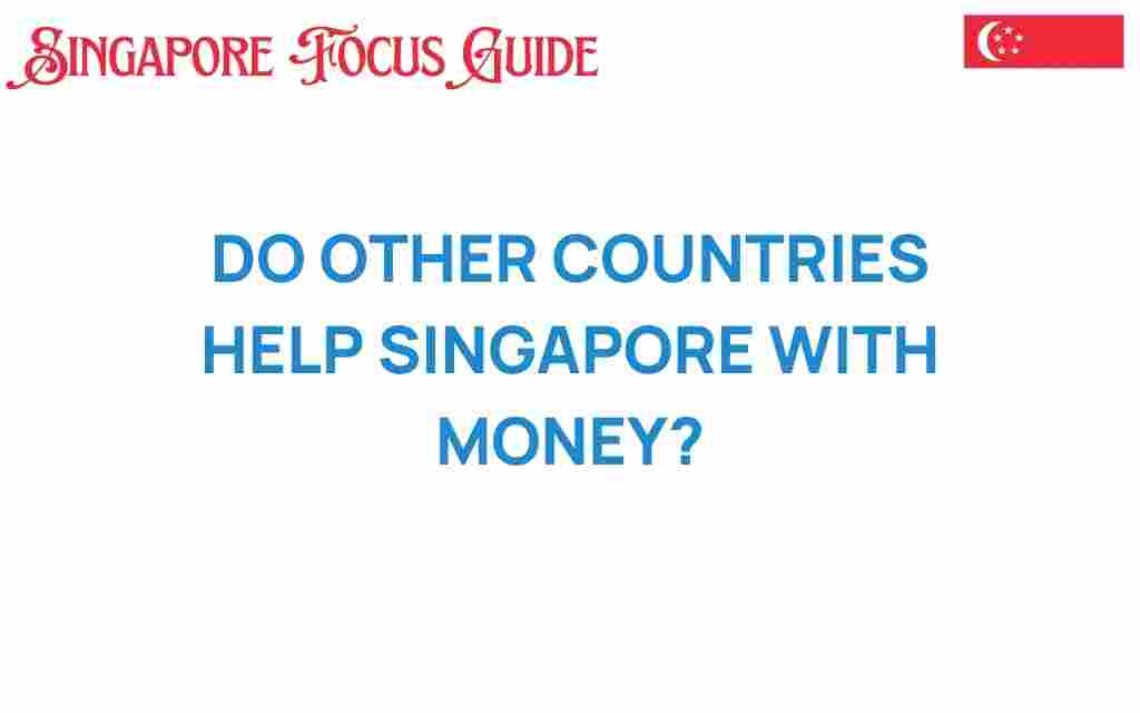 do-other-countries-help-singapore-with-money