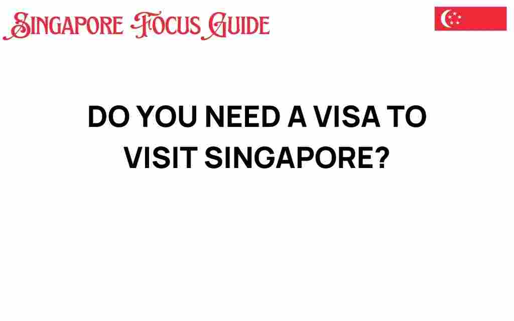do-you-need-a-visa-to-visit-singapore