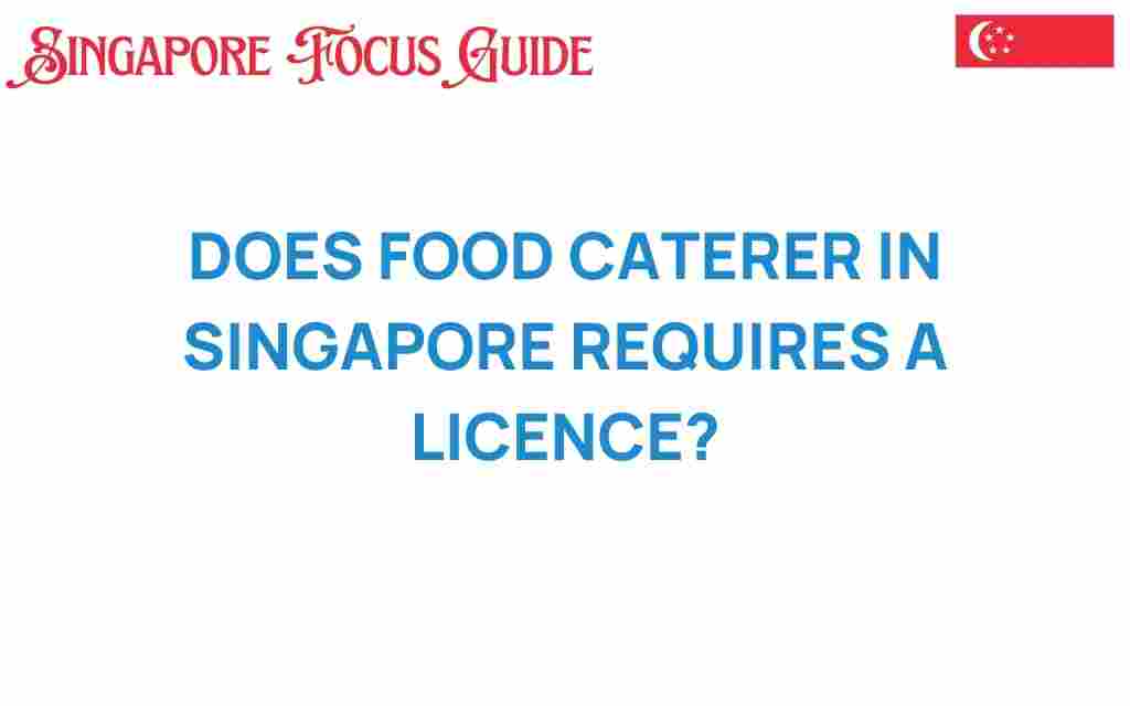 food-caterer-singapore-licence