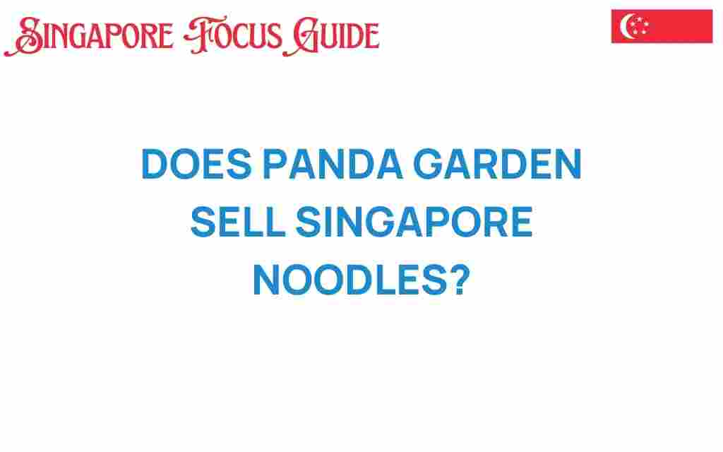 do-panda-garden-sell-singapore-noodles