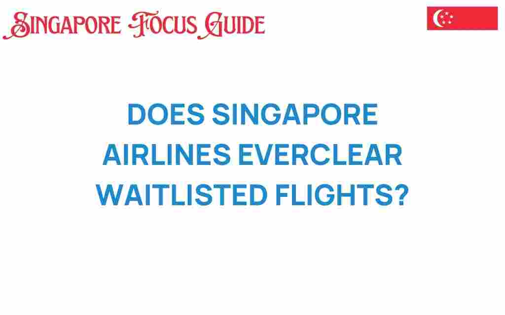 singapore-airlines-ever-clear-waitlisted-flights