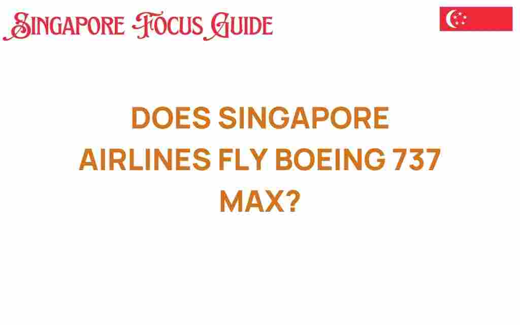 does-singapore-airlines-fly-boeing-737-max